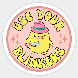 Use Your Blinkers,Funny Cute Duck, Funny Meme Bumper Sticker